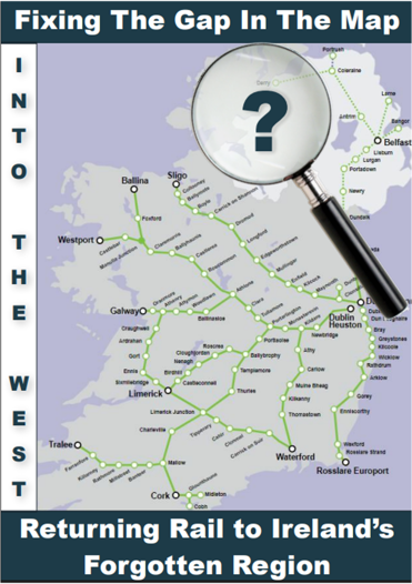 Returning Rail to Ireland's Forgotten Region - cover of Into The West's submission to the All-Island Rail Review